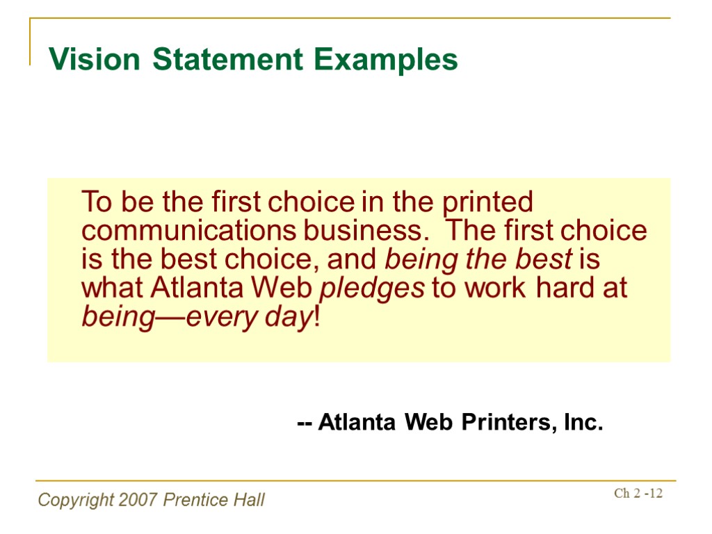 Copyright 2007 Prentice Hall Ch 2 -12 To be the first choice in the